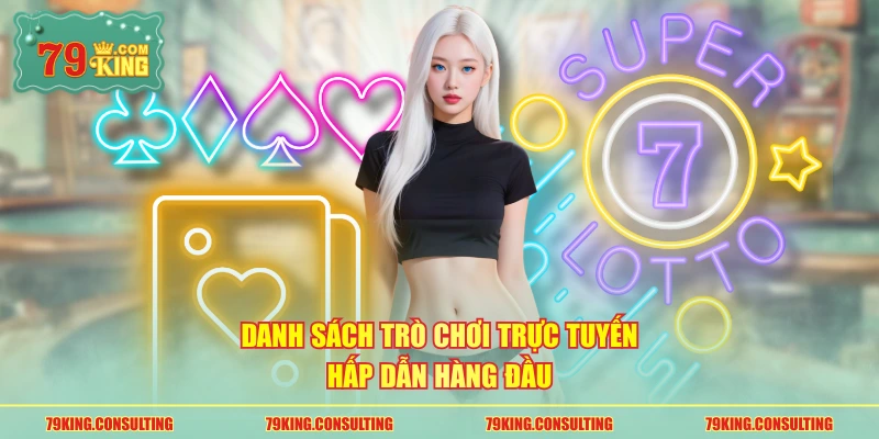 Danh sách trò chơi trực tuyến hấp dẫn hàng đầu