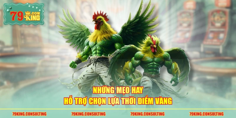 Những mẹo hay hỗ trợ chọn lựa thời điểm vàng