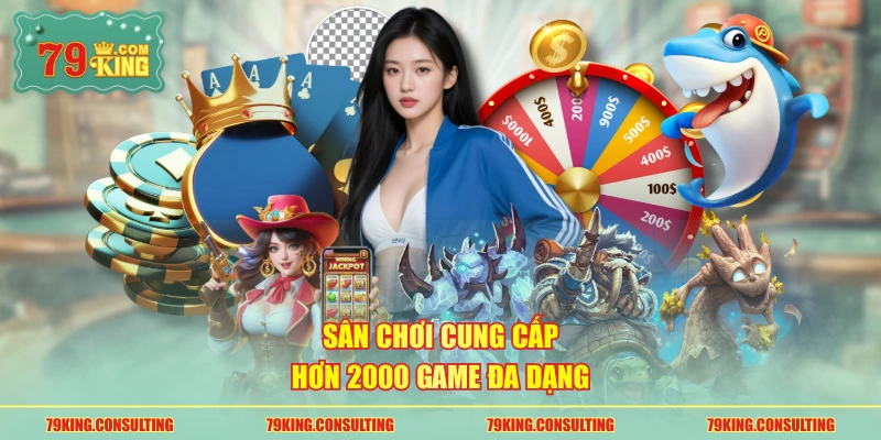Sân chơi cung cấp hơn 2000 game đa dạng